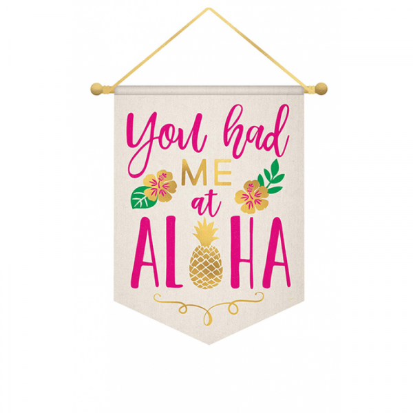 You Had Me At Aloha Canvas Banner & Rope Hanger